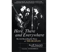 Here, There and Everywhere Geoff Emerick (Auteur)