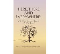 Here, There, and Everywhere: Musings in the Seat of the Soul