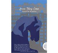 Here They Come Yannick Murphy (Auteur)