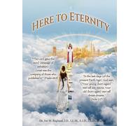 Here to Eternity: Destruction of Atlantis, Dinosaurs, the Ice Age, and Adam and Eve