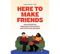 Here to Make Friends How to Build the Meaningful Connections and Community We Need - Hope Kelaher - Ulysses Press - ebook (ePub) - Livre