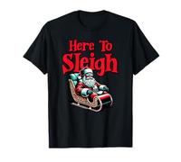 Here To Sleigh Père Noël amusant T-Shirt