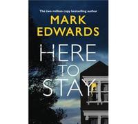 Here To Stay by Mark Edwards Unknown (Auteur)
