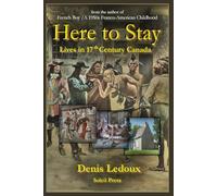 Here to Stay: Lives in Seventeenth-Century Canada