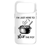 Here to Stir The Pot Sign,Chef I'm Just Here to Stir The Pot Coque pour iPhone 17 Pro Max