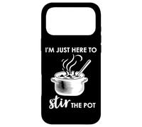 Here to Stir The Pot Sign,Chef I'm Just Here to Stir The Pot Coque pour iPhone 17 Pro Max