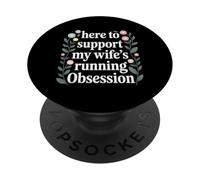 Here to Support My Wife's Running Obsession - PopSockets PopGrip Adhésif