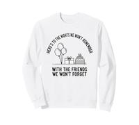 Here to The Nights We Won't Souvenirs, fête de 30e Anniversaire Sweatshirt
