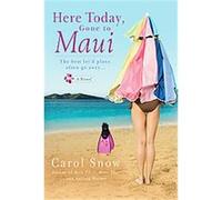 Here Today, Gone to Maui Carol Snow (Auteur)