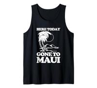 Here Today (Gone to Maui) - Funny Hawaii Vacation Hawaiian Débardeur