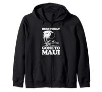 Here Today (Gone to Maui) - Funny Hawaii Vacation Hawaiian Sweat à Capuche