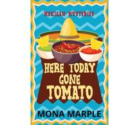 Here Today, Gone Tomato: 2 (Mexican Mysteries)