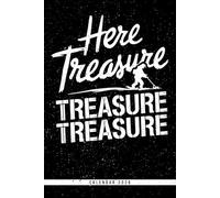 Here Treasure Treasure Treasure: Calendar 2026 Weekly Planner for Metal Detecting and Geocaching Enthusiasts with Monthly and Yearly Overviews and Extra Space for Notes and Finds
