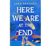 Here We Are at the End One Island. Twelve People. The Last Weekend on Earth. - Sara Barnard - Bedford Square Publishers - ebook (ePub) - Livre