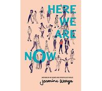 Here We Are Now: A heartfelt and uplifting novel from the bestselling author of MY HEART AND OTHER BLACK HOLES