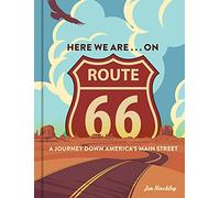 Here We Are... on Route 66: A Journey Down America’s Main Street