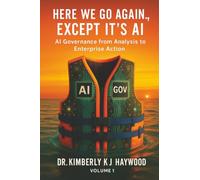 Here We Go Again., Except It’s AI: AI Governance: From Analysis to Enterprise Action