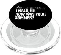Here We Go Again I Mean Hi How Was Your Summer Teacher PopSockets PopGrip pour MagSafe