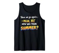 Here We Go Again I Mean Hi How Was Your Summer Teachers Débardeur