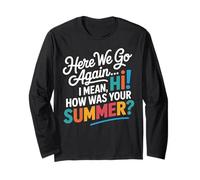 Here We Go Again I Mean Hi How Was Your Summer Teachers Manche Longue
