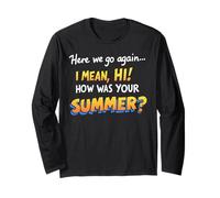 Here We Go Again I Mean Hi How Was Your Summer Teachers Manche Longue