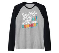 Here We Go Again I Mean Hi How Was Your Summer Teachers Manche Raglan