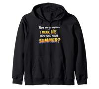 Here We Go Again I Mean Hi How Was Your Summer Teachers Sweat à Capuche