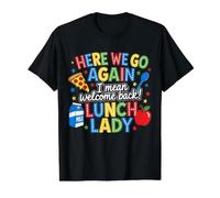 Here We Go Again I Mean Welcome Back Lunch Lady Cafétéria T-Shirt Graphique avec Valeur, Homme, Noir, M