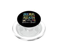 Here We Go Again I Mean Welcome Back Teacher Back to School PopSockets PopGrip pour MagSafe