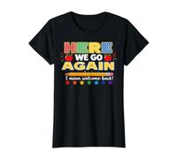 Here We Go Again I Mean Welcome Back to School Teacher Funny T-Shirt Graphique avec Valeur