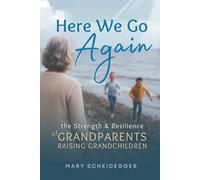 Here We Go Again: The Strength & Resilience of Grandparents Raising Grandchildren