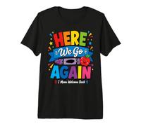 Here We Go Again Welcome Back Teacher Back to School T-Shirt Haut de Gamme