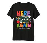 Here We Go Again Welcome Back Teacher Back to School T-Shirt Haut de Gamme