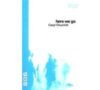 Here We Go (Nhb Modern Plays) (Paperback) Caryl Churchill, (Auteur)