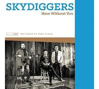 Here Without You- The Songs Of Gene Clark by Skydiggers