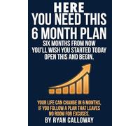 Here You Need this 6 Month Plan: A practical six-month reset for self-discipline, habit tracking, and time management, so you build routines, focus ... hit one meaningful goal with steady momentum.