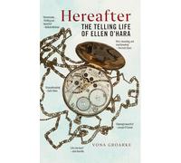 Hereafter: The Telling Life of Ellen O'Hara