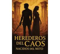 Herederos del Caos: Nacidos del Mito