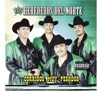 Herederos Del Norte - Corridos Muy Pesados