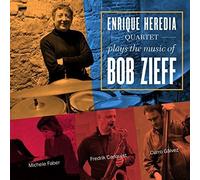 Heredia Enrique Quartet - Plays The Music of Bob Zieff