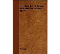 Hereford Breed Annual and Breeder's Guide 1927 Various (Auteur)