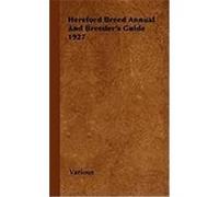 Hereford Breed Annual and Breeder's Guide 1927 Various (Auteur)