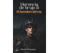 Herencia de brujo II: El heredero del rey