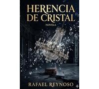 HERENCIA DE CRISTAL: Cuando la perfección se quiebra, la verdad siempre encuentra una salida