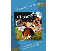 Herencia de Sal y Trigo: Exilio, duelo y el pan que sostuvo una estirpe