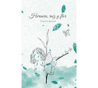 Herencia, Raíz y flor