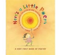 Heres A Little Poem A Very First Book of Poetry by Compiled by Jane Yolen & Compiled by Andrew Fusek Peters & Illustrated by Polly Dunbar Andrew Fusek Peters, Jane Yolen, Polly Dunbar (Auteur)