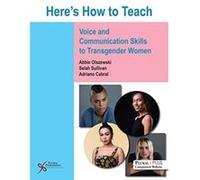 Heres How to Teach Voice and Communication Skills to Transgender Women by Adriano Cabral Inconnu (Auteur)
