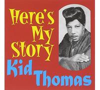 Here's My Story by Kid Thomas (1998-06-19)