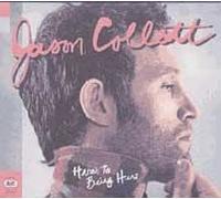 Collett, Jason - Here's to Being Here [Import]